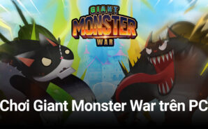 Trải nghiệm game chiến thuật Giant Monster War trên PC với BlueStacks