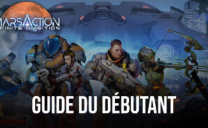 Le Guide du Débutant pour Marsaction: Infinite Ambition (PC)