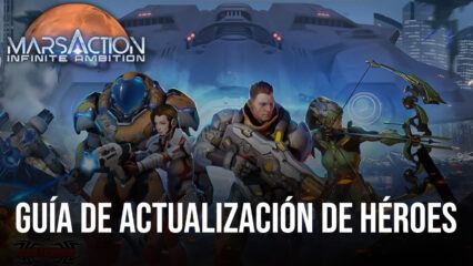 Cómo actualizar héroes y mechas en Marsaction: Infinite Ambition