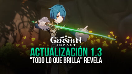 El Tráiler del Parche 1.3 “Todo lo que Brilla” para Genshin Impact Ha Sido Revelado