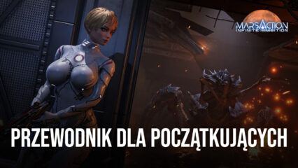 Przewodnik dla początkujących do Marsaction: Infinite Ambition (PC)