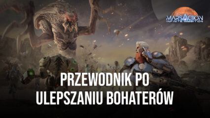 Jak ulepszać bohaterów i mechy w Marsaction: Infinite Ambition