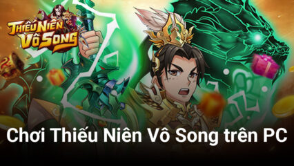 Cùng chơi Thiếu Niên Vô Song-Chiến 6vs6 trên PC với BlueStacks