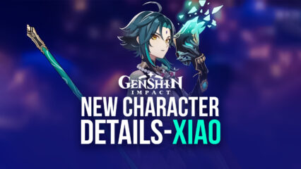 Genshin Impact 1.3 Update – Overview of Xiao, the Vigilant Yaksha