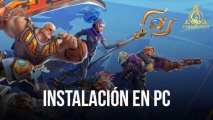 Cómo instalar y jugar Torchlight: Infinite en PC con BlueStacks