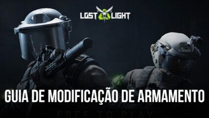 Guia de iniciantes sobre modificações de armas em Lost Light – PVPVE: o básico sobre a customização de equipamento