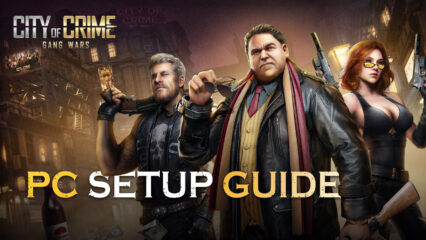 How to Play City of Crime: Gang Wars on PC with BlueStacks
