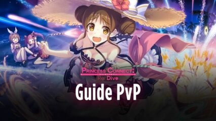Princess Connect! Re: Dive – Guide PvP