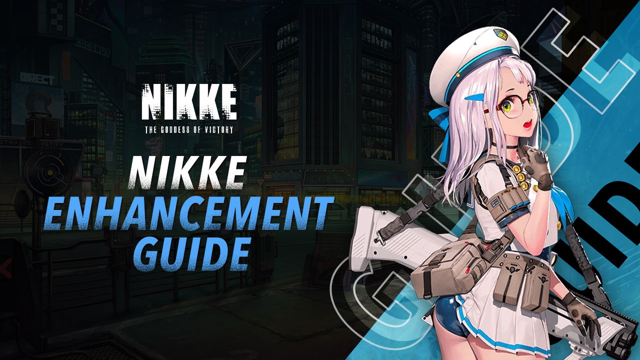 GODDESS OF VICTORY: NIKKE – Make your NIKKE Stronger with the Help of this  Enhancement Guide