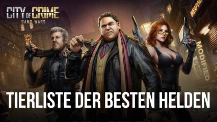 City of Crime: Gang Wars – Helden-Tierliste