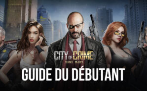 Le Guide du Débutant de BlueStacks pour Jouer à City of Crime: Gang Wars