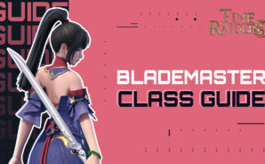 Time Raiders ‘Blademaster’ Class Guide – Everything You Need to Know Before Starting as a Blademaster