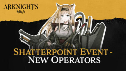 Arknights – New Operators Horn, Rockrock, Heidi and Chestnut in Shatterpoint Event