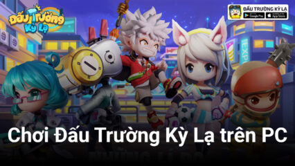 Trải nghiệm game MOBA Đấu Trường Kỳ Lạ trên PC với BlueStacks