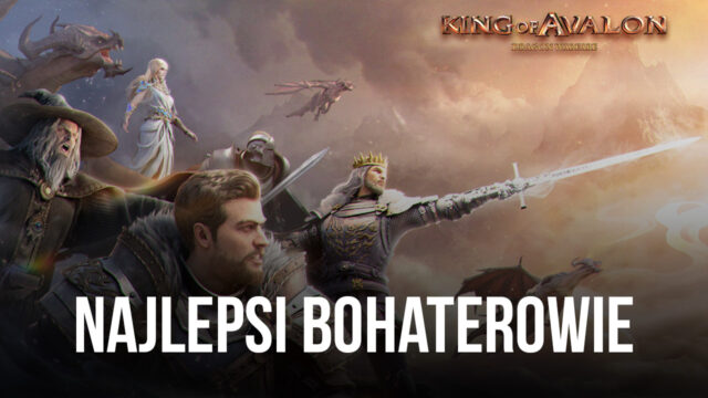 Jak znaleźć najlepsze postacie w King of Avalon i stworzyć własne listy poziomów