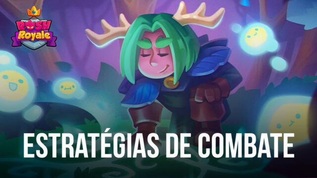 As Melhores Estratégias para Rush Royale!