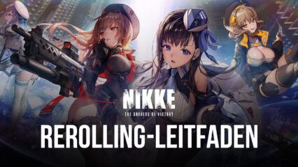 GODDESS OF VICTORY: NIKKE Rerolling Guide – Wie du die besten Charaktere von Anfang an freischaltest