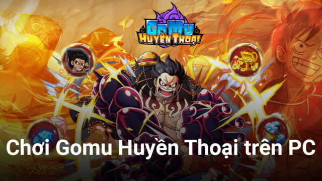 Cùng chơi game chiến thuật Gomu Huyền Thoại trên PC với BlueStacks