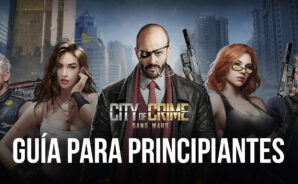 Guía para principiantes de BlueStacks para jugar City of Crime: Gang Wars