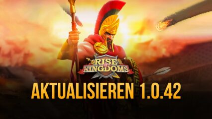 Rise of Kingdoms – Update 1.0.42 „Fröhliches Frühlingsfest“ ist live!