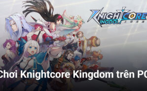 Trải nghiệm game chiến thuật Knightcore Kingdom trên PC với BlueStacks