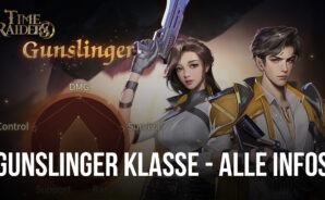 Time Raiders Gunslinger-Klasse – Alles, was du wissen musst, bevor du als Gunslinger anfängst