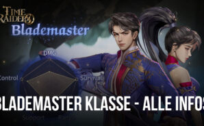 Time Raiders Blademaster Klassen-Guide – Alles, was du wissen musst, bevor du als Blademaster anfängst