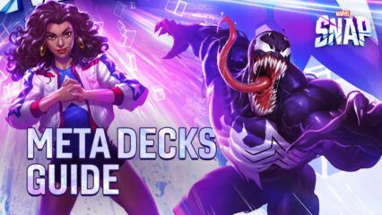 MARVEL SNAP Meta Decks Guide – The Top 7 Decks in the Game