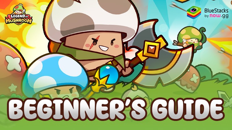 Legend of Mushroom Beginner’s Guide – Understanding the Combat Mechanics and Gacha System