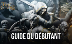 Le Guide du Débutant pour Time Raiders – Les Meilleurs Conseils et Astuces pour Tout Maîtriser dans le Jeu