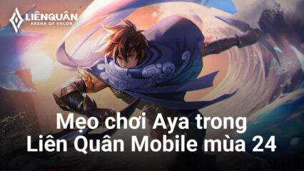 Liên Quân Mobile: Mùa 24 có phải là ‘sân chơi’ phù hợp cho tướng Aya?