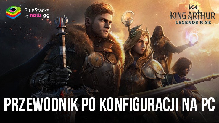 Jak zainstalować i grać w King Arthur: Legends Rise na PC z BlueStacks