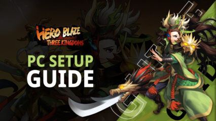 How to Play Hero Blaze: Three Kingdoms on PC with BlueStacks