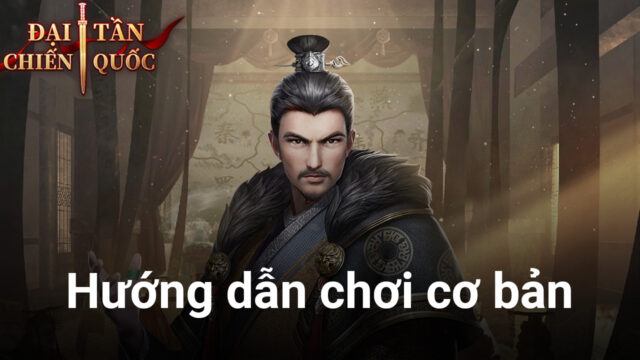 Mới chơi Đại Tần Chiến Quốc trên PC cần chú ý điều gì