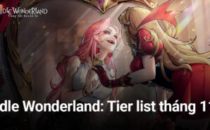 Idle Wonderland – Tier list tháng 11: Vịt Duckling, Dottie bất ngờ lên hạng S+