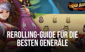 Rerolling Guide für Hero Blaze: Three Kingdoms – Wie du von Anfang an die besten Generäle bekommst