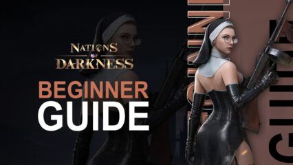 BlueStacks’ Beginners Guide to Playing Nations of Darkness