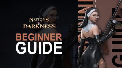 Nations of Darkness Beginner’s Guide – Everything You Need to Know to Start Strong