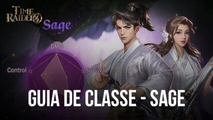 Guia da Classe “Sage” de Time Raiders – Tudo o que você precisa saber antes de jogar como Sage