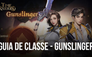 Guia da classe “Gunslinger” de Time Raiders – Tudo o que você precisa saber antes de jogar como Gunslinger