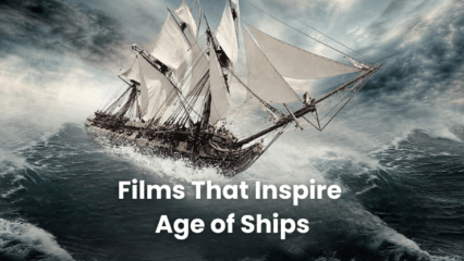 3 Iconic Hollywood Films which Inspire Age of Ships: battleships war