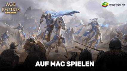 Starte Age of Empires Mobile auf Mac-Geräten mit BlueStacks Air