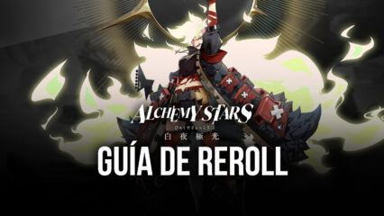 Alchemy Stars – Guía de Reroll Para Tener el Mejor Comienzo