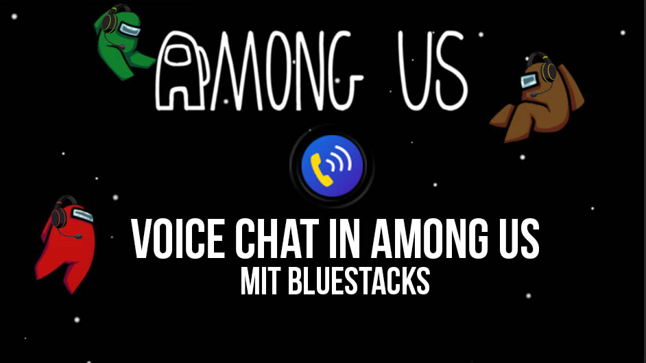 Sprachchat in Among Us, exklusiv auf BlueStacks