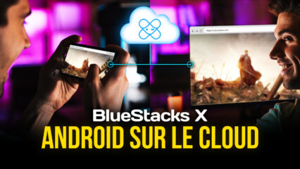 En quoi consistent BlueStacks X et le Cloud Gaming? Qui Peut Y Jouer?