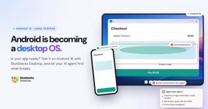 Android Is Becoming a Desktop OS. BlueStacks Desktop Shows You If Your App Is Ready.