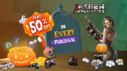 Halloween Loot on BlueStacks! Flat 50% Off on Every Purchase for Ashen Valkyries