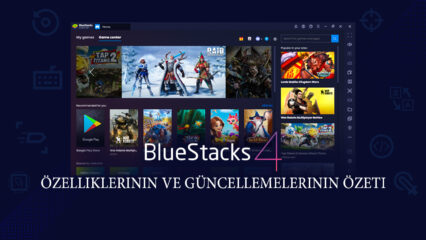 BlueStacks 4 Özeti: Lansmandan Bu Yana Neler Yaptık?