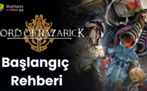 Lord of Nazarick Başlangıç Rehberi – Oyunun Temel Mekanikleri