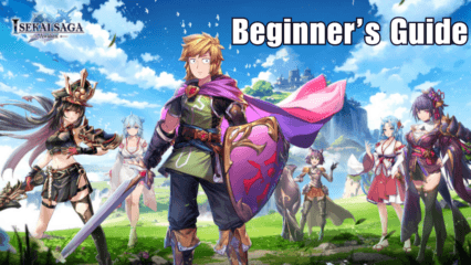 Isekai Saga: Awaken Beginner’s Guide – Master the Core Gameplay Mechanics